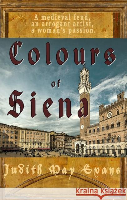 Colours of Siena Judith May Evans 9781916966017