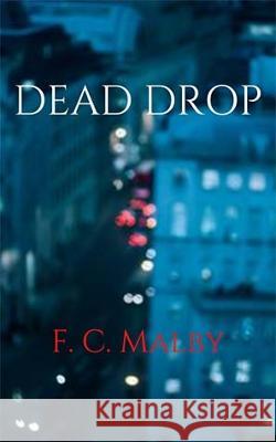 Dead Drop F C Malby   9781919624860 Linen Press
