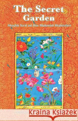 The Secret Garden Sheikh Mahmud Shabistari Shaykh Fadhlalla Haeri Asadullah Yate 9781919826875 Zahra Publications