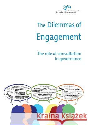 The Dilemmas of Engagement: The Role of Consultation in Governance Jenny Stewart 9781921536823