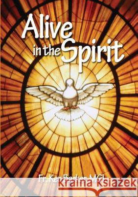 Alive in the Spirit Ken Barker 9781922168504