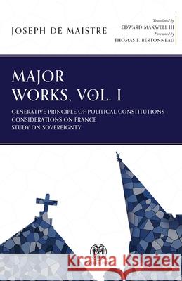 Major Works, Volume I - Imperium Press De Maistre, Joseph 9781922602220 Imperium Press