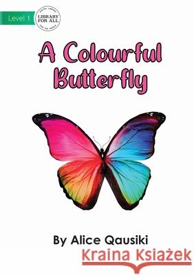 A Colourful Butterfly Alice Qausiki 9781922647672