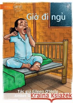 Bedtime - Giờ đi ngủ O'Hely, Eileen 9781922780959 Library for All