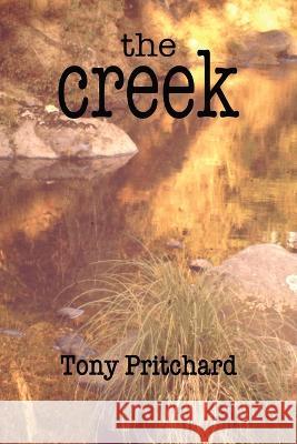 The Creek Tony Pritchard   9781922912763