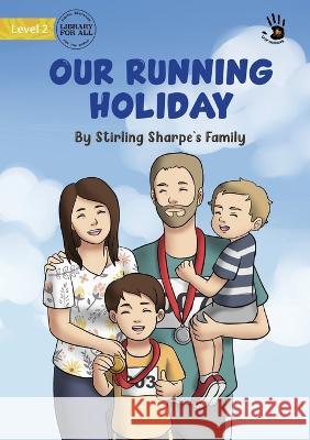 Our Running Holiday - Our Yarning Stirling Sharpe' Clarice Masajo 9781922951458 Library for All