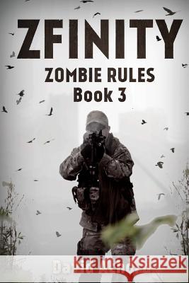 Zfinity: Zombie Rules Book 3 David Achord 9781925225334