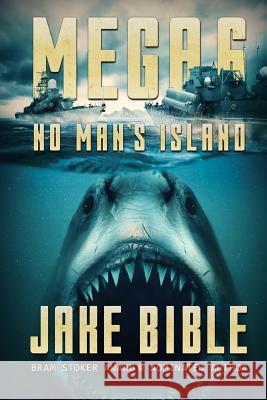 Mega 6: No Man's Island Jake Bible 9781925711356 Severed Press