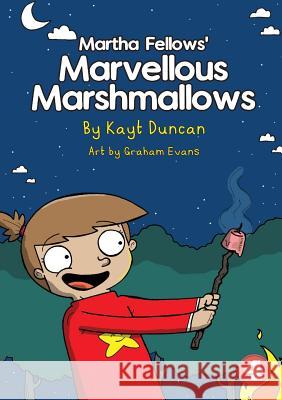 Martha Fellows' Marvellous Marshmallows Kayt Duncan Graham Evans 9781925863260 Library for All