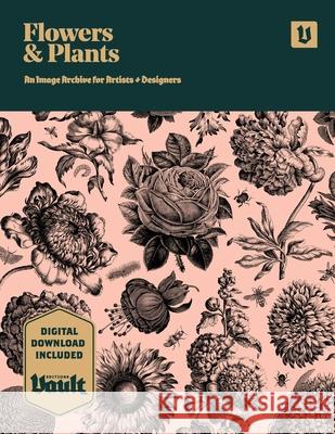 Flowers and Plants: An Image Archive of Botanical Illustrations for Artists and Designers Kale James 9781925968200 Avenue House Press Pty Ltd