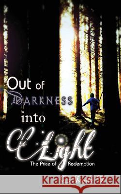 Out of Darkness into Light: The Price of Redemption X, Sheritta 9781926436098 Benu Publishing / Edition Benu