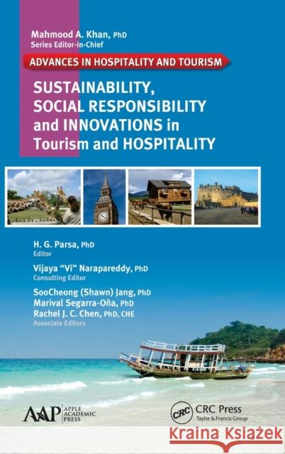 Sustainability, Social Responsibility, and Innovations in the Hospitality Industry H. G. Parsa Vijaya (Vi) Narapareddy  9781926895673 Apple Academic Press