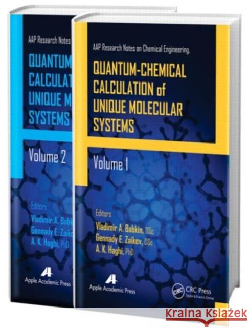 Quantum-Chemical Calculation of Unique Molecular Systems, Two-Volume Set Vladimir A. Babkin Gennady Efremovich Zaikov A. K. Haghi 9781926895758 Apple Academic Press