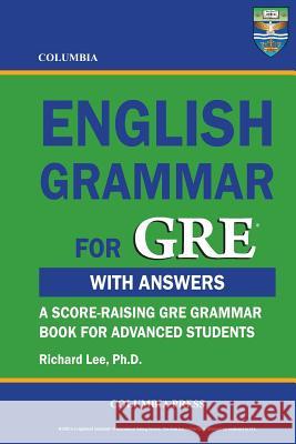 Columbia English Grammar for GRE Richard Le 9781927647035 Columbia Press