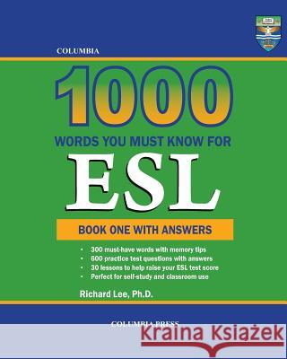 Columbia 1000 Words You Must Know for ESL: Book One with Answers Richard Le 9781927647387 Columbia Press