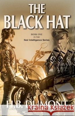 The Black Hat: Book One of the Noir Intelligence Series H B Dumont 9781927755907 Agio Publishing House