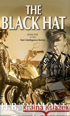 The Black Hat: Book One of the Noir Intelligence Series H B Dumont 9781927755914 Agio Publishing House