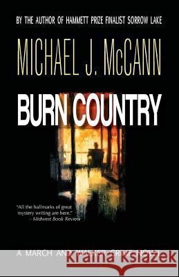 Burn Country: A March and Walker Crime Novel Michael J McCann 9781927884096