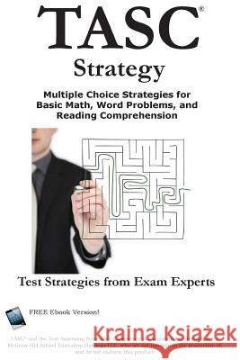 TASC Strategy!: Winning Multiple Choice Strategy for the Test Assessing Secondary Completion Complete Test Preparation Inc 9781928077268 Complete Test Preparation Inc.