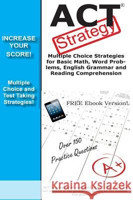 ACT Strategy: Winning Multiple Choice Strategies for the ACT Exam Complete Test Preparation Inc 9781928077343 Complete Test Preparation Inc.