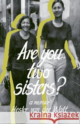 Are you two sisters?: A Memoir Hester Va 9781928215745 Modjaji Books