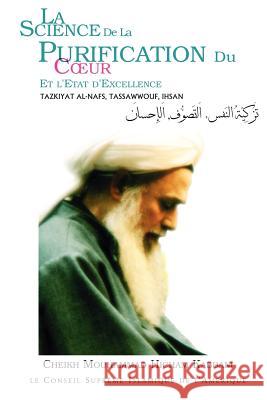 La Science de La Purification Du Coeur Kabbani, Cheikh Mouhammad Hicham 9781930409408 Islamic Supreme Council of America