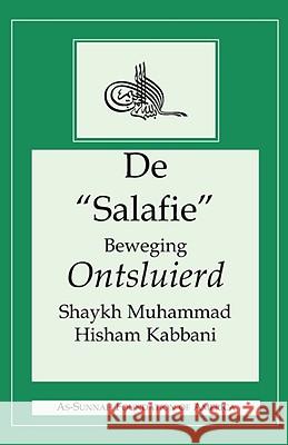 de Salafie Beweging Ontsluierd Kabbani, Shaykh Muhammad Hisham 9781930409606