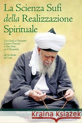 La Scienza Sufi Della Realizzazione Spirituale Shaykh Muhammad Hisham Kabbani Shaykh Muhammad Nazim Haqqani 9781930409644 Islamic Supreme Council of America