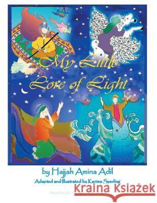 My Little Lore of Light Hajjah, Amina Adil, Karima Sperling, Karima Sperling 9781930409675 Islamic Supreme Council of America