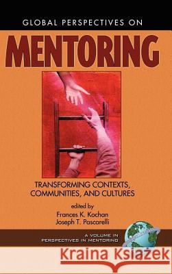 Global Perspectives on Mentoring (Hc) Kochan, Frances K. 9781930608399