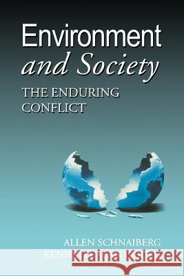 Environment and Society: The Enduring Conflict Schnaiberg, Allan 9781930665002