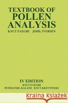 Textbook of Pollen Analysis Knut, Jr. Faegri Peter Emil Kaland Knut Krzywinski 9781930665019 Blackburn Press