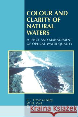 Colour and Clarity of Natural Waters R. J. Davies-Colley W. N. Vant D. G. Smith 9781930665712 Blackburn Press
