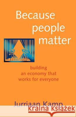 Because People Matter Jurriaan Kamp 9781931044455 Paraview Press