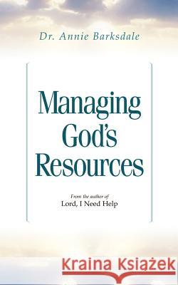 Managing God's Resources Annie Barksdale 9781931232906 Xulon Press