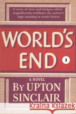 World's End I Upton Sinclair 9781931313018 Simon Publications
