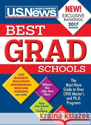 Best Graduate Schools 2017 U. S. News and World Report              Anne McGrath Robert J. Morse 9781931469814 U.S. News & World Report