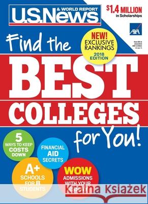 Best Colleges 2018: Find the Best Colleges for You! U. S. Report Anne McGrath Robert J. Morse 9781931469876