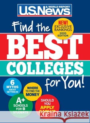 Best Colleges 2020: Find the Right Colleges for You! U. S. News and World Report              Anne McGrath Robert J. Morse 9781931469944