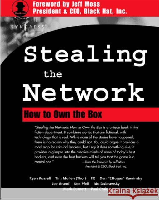 Stealing the Network: How to Own the Box Ryan Russell Timothy Mullen Dan Kaminsky 9781931836876 Syngress Publishing
