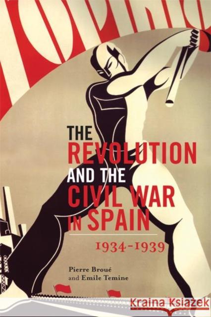 The Revolution and the Civil War in Spain Broué, Pierre 9781931859516 Haymarket Books