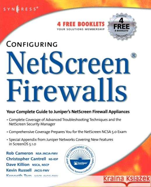 Configuring Netscreen Firewalls Cameron, Rob 9781932266399 Syngress Publishing