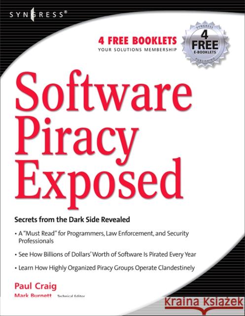 Software Piracy Exposed Paul Craig Ron Honick Mark Burnett 9781932266986 Syngress Publishing