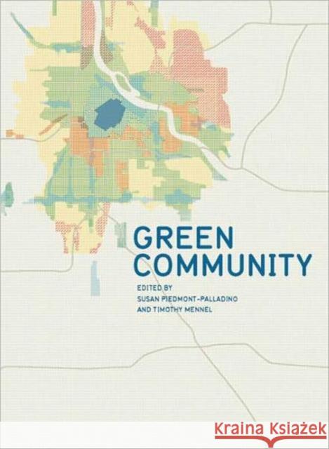 Green Community Susan Piedmont-Palladino Timothy Mennel 9781932364743 APA Planners Press