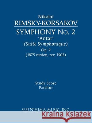 Symphony No. 2 'Antar', Op.9: Study score Rimsky-Korsakov, Nikolai 9781932419603