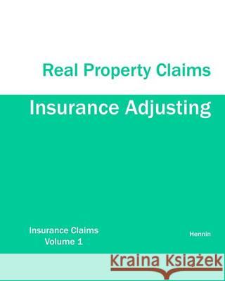 Insurance Adjusting Real Property Claims Hennin 9781933039398 Eiram Publishing