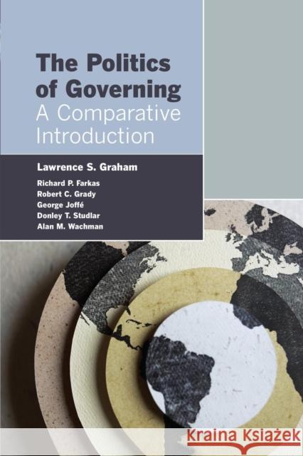 The Politics of Governing: A Comparative Introduction Graham, Lawrence S. 9781933116662 CQ Press