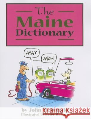 The Maine Dictionary John McDonald Peter Wallace 9781933212692
