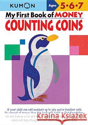 My Book of Money Counting Coins: Ages 5, 6, 7 Masayuki Chizuwa Kumon Publishing 9781933241425