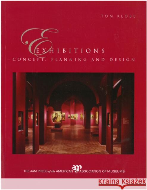 Exhibitions : Concept, Planning and Design Klobe, Tom 9781933253695 John Wiley & Sons